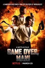 Movie poster of Game Over, Man!