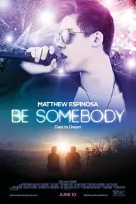 Movie poster of Be Somebody