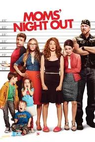 Movie poster of Moms' Night Out