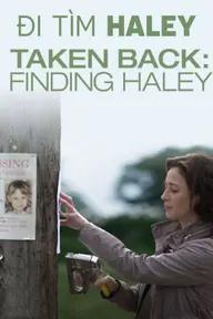 Movie poster of Taken Back: Finding Haley