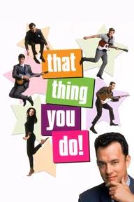 Movie poster of That Thing You Do!