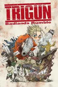 Movie poster of Trigun: Badlands Rumble