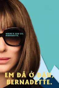 Movie poster of Where'd You Go, Bernadette