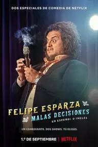 Movie poster of Felipe Esparza: Bad Decisions