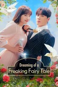 Movie poster of Dreaming of Freaking Fairytale