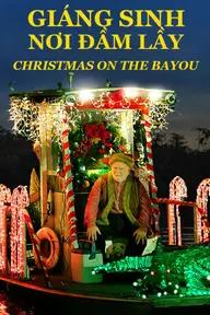 Movie poster of Christmas on the Bayou