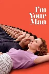 Movie poster of I'm Your Man