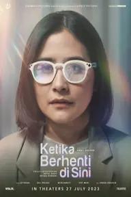 Movie poster of Ketika Berhenti Di Sini