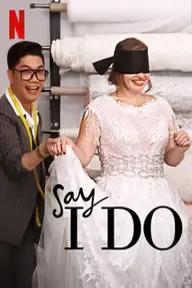 Movie poster of Say I Do