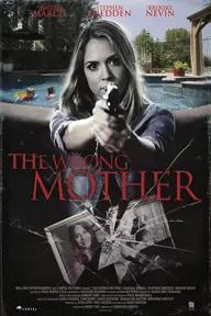 Movie poster of The Wrong Mother