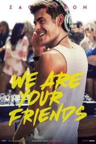 Movie poster of We Are Your Friends