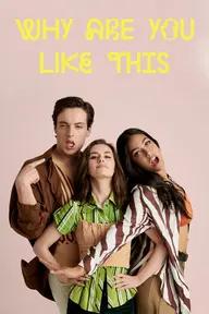 Movie poster of Why Are You Like This