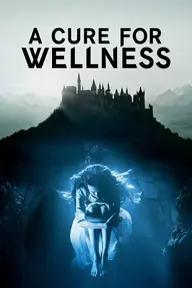 Movie poster of A Cure For Wellness