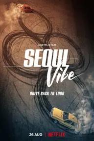 Movie poster of Seoul Vibe