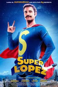 Movie poster of Superlopez