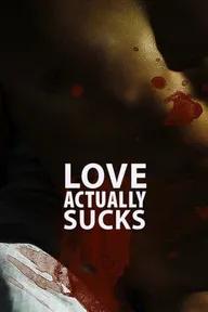 Movie poster of Love Actually... Sucks!