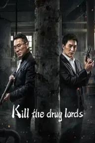 Movie poster of Kill the Drug Lords