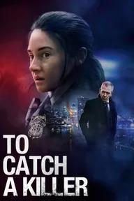 Movie poster of To Catch a Killer