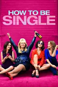 Movie poster of How to Be Single