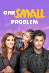 Movie poster of One Small Problem