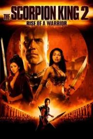 Movie poster of The Scorpion King 2: Rise of a Warrior